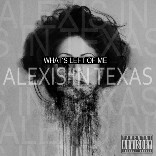 Alexis In Texas - What&#180;s left Of Me [EP] (2012)